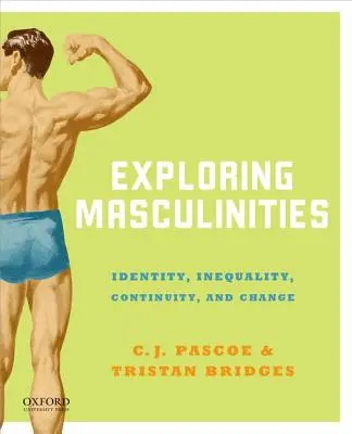 Exploring Masculinities: Identitás, egyenlőtlenség, folytonosság és változás - Exploring Masculinities: Identity, Inequality, Continuity and Change