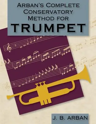 Arban teljes konzervatóriumi módszer trombita (Dover Books on Music) - Arban's Complete Conservatory Method for Trumpet (Dover Books on Music)