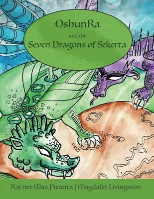 OshunRa és Sekerta 7 sárkánya - OshunRa and the 7 Dragons of Sekerta