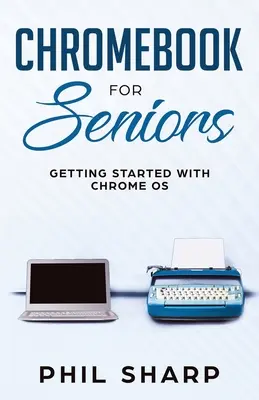 Chromebook időseknek: Első lépések a Chrome OS rendszerrel - Chromebook for Seniors: Getting Started With Chrome OS