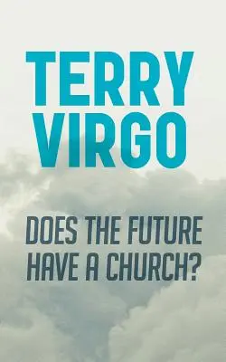 Van-e a jövőnek egyháza? - Does the Future Have a Church?