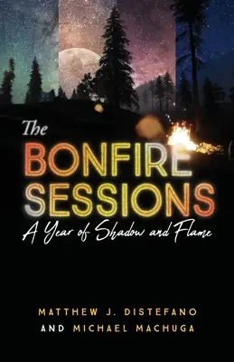 A máglyaülések: Az árnyék és a láng éve - The Bonfire Sessions: A Year of Shadow and Flame