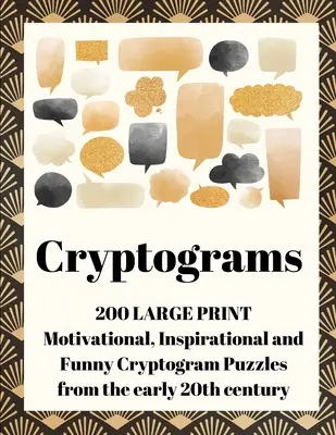 Kriptogramok: 200 nagyméretű motivációs, inspiráló és vicces kriptogram rejtvény a 20. század elejéről - Cryptograms: 200 Large Print Motivational, Inspirational and Funny Cryptogram Puzzles from the early 20th century