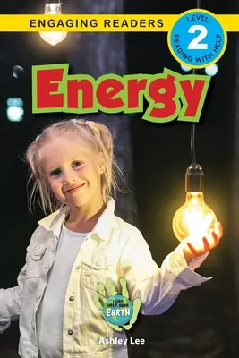 Energy: I Can Help Save Earth (Engaging Readers, 2. szint) - Energy: I Can Help Save Earth (Engaging Readers, Level 2)