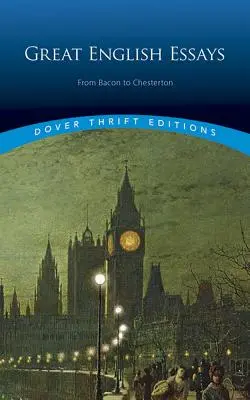 Nagy angol esszék: Bacon-tól Chestertonig - Great English Essays: From Bacon to Chesterton