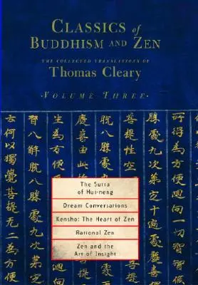 Hui-Neng szútrája, Álombeszélgetések, Kensho: A Zen szíve, Racionális Zen, Zen és a belátás művészete - The Sutra of Hui-Neng, Dream Conversations, Kensho: The Heart of Zen, Rational Zen, Zen and the Art of Insight