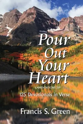 Öntsd ki a szíved: 125 áhítat versben - Pour Out Your Heart: 125 Devotionals in Verse