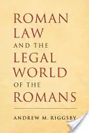 A római jog és a rómaiak jogi világa - Roman Law and the Legal World of the Romans