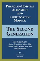 Orvos-kórházi összehangolás és kompenzációs modellek: A második generáció - Physician-Hospital Alignment and Compensation Models: The Second Generation