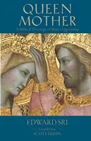 Anyakirálynő: Mária királynőiségének bibliai teológiája - Queen Mother: A Biblical Theology of Mary's Queenship