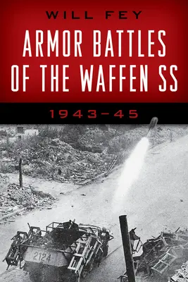 A Waffen-SS páncélos csatái: 1943-45 - Armor Battles of the Waffen-SS: 1943-45