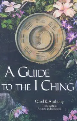 Útmutató az I Csinghez - A Guide to the I Ching