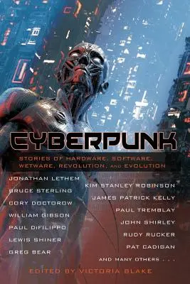 Cyberpunk: Történetek hardverről, szoftverről, wetware-ről, forradalomról és evolúcióról - Cyberpunk: Stories of Hardware, Software, Wetware, Revolution, and Evolution