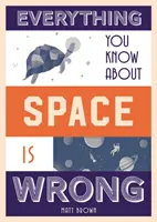 Minden, amit az űrről tudsz, tévedés - Everything You Know about Space Is Wrong