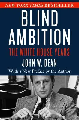 Vak ambíció: A Fehér Ház évei - Blind Ambition: The White House Years