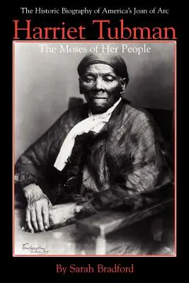 Harriet Tubman: népe Mózese - Harriet Tubman: The Moses of Her People