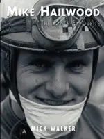 Mike Hailwood - A szurkolók kedvence - Mike Hailwood - The Fan's Favourite