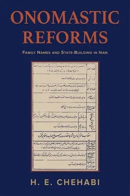 Onomasztikus reformok: Családnevek és államépítés Iránban - Onomastic Reforms: Family Names and State-Building in Iran