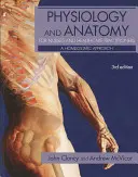 Fiziológia és anatómia ápolók és egészségügyi szakemberek számára: Homeosztatikus megközelítés, harmadik kiadás - Physiology and Anatomy for Nurses and Healthcare Practitioners: A Homeostatic Approach, Third Edition