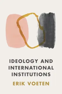 Ideológia és nemzetközi intézmények - Ideology and International Institutions