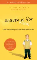 A mennyország valódi: Egy kisfiú megdöbbentő története a mennyországba és vissza vezető útjáról - Heaven Is for Real: A Little Boy's Astounding Story of His Trip to Heaven and Back