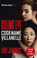 Killing Eve: Codename Villanelle - A BAFTA-díjas Killing Eve tévésorozat alapja - Killing Eve: Codename Villanelle - The basis for the BAFTA-winning Killing Eve TV series