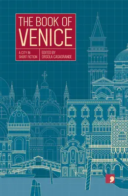 A velencei könyv: A City in Short Fiction - The Book of Venice: A City in Short Fiction