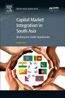 Tőkepiaci integráció Dél-Ázsiában: A Saarc lehetőségének megvalósítása - Capital Market Integration in South Asia: Realizing the Saarc Opportunity