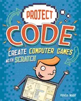 Számítógépes játékok készítése a Scratch segítségével - Create Computer Games with Scratch