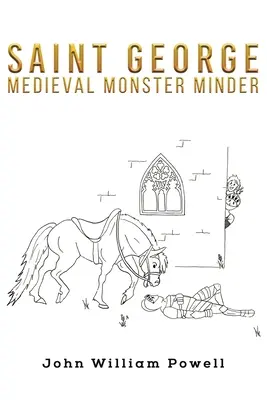 Szent György - középkori szörnyeteg Minder - Saint George - Medieval Monster Minder