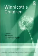 Winnicott gyermekei: Független pszichoanalitikus megközelítések gyermekekkel és serdülőkkel - Winnicott's Children: Independent Psychoanalytic Approaches with Children and Adolescents