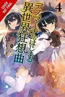 Halálmenet a párhuzamos világ rapszódiájába, 4. kötet (Light Novel) - Death March to the Parallel World Rhapsody, Vol. 4 (Light Novel)