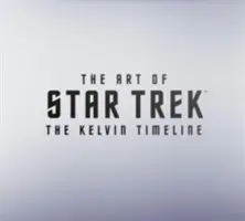 A Star Trek művészete: A Kelvin idővonal - The Art of Star Trek: The Kelvin Timeline