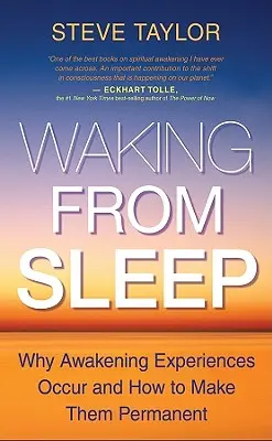 Felébredni az álomból: Miért következnek be az ébredési élmények és hogyan lehet őket tartóssá tenni - Waking from Sleep: Why Awakening Experiences Occur and How to Make Them Permanent