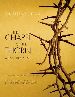 A tövis kápolnája: Egy drámai költemény - Chapel of the Thorn: A Dramatic Poem