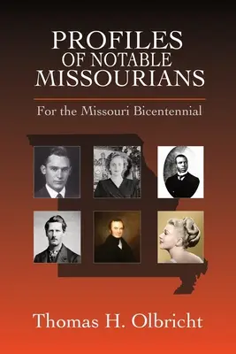 Neves missouriak profiljai: A Missouri Bicentenárium alkalmából - Profiles of Notable Missourians: For the Missouri Bicentennial