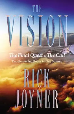 A látomás: A végső küldetés és a hívás: Két bestseller könyv egy kötetben - The Vision: The Final Quest and the Call: Two Bestselling Books in One Volume