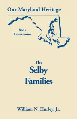 Maryland örökségünk, 29. könyv: Selby családok - Our Maryland Heritage, Book 29: Selby Families
