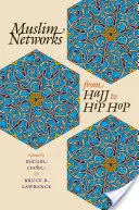 Muszlim hálózatok a hadzs-tól a hip-hopig - Muslim Networks from Hajj to Hip Hop