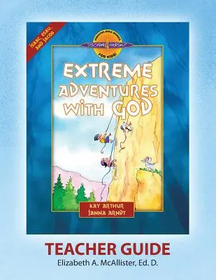 Discover 4 Yourself(r) Teacher Guide: Extrém kalandok Istennel - Discover 4 Yourself(r) Teacher Guide: Extreme Adventures with God