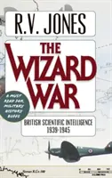 A varázslóháború: Brit tudományos hírszerzés 1939-1945 - The Wizard War: British Scientific Intelligence 1939-1945