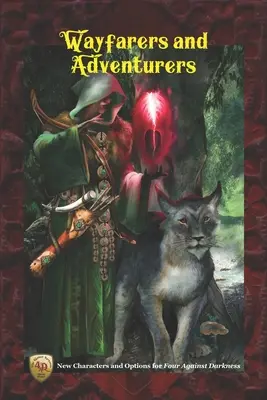 Útkeresők és kalandorok: Új karakterek és lehetőségek a Négy a sötétség ellenhez - Wayfarers and Adventurers: New Characters and Options for Four Against Darkness