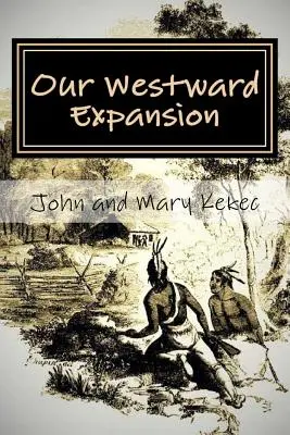 Nyugati terjeszkedésünk: A Waymire család története - generációk nyugatra költözése - Our Westward Expansion: The Waymire Family Story- Of Generations Moving West