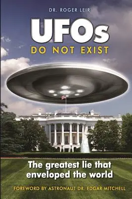 UFO-k nem léteznek: A legnagyobb hazugság, amely beborította a világot. - UFOs Do Not Exist: The Greatest Lie That Enveloped the World