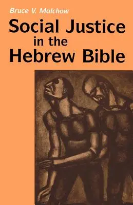 Társadalmi igazságosság a héber Bibliában: Mi az új és mi a régi - Social Justice in the Hebrew Bible: What Is New and What Is Old