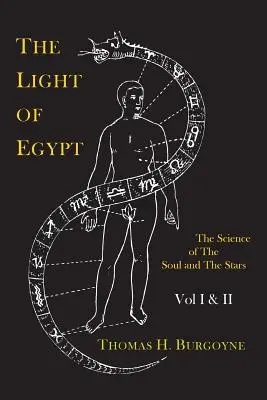 Egyiptom fénye; avagy a lélek és a csillagok tudománya [Két kötet egyben] - The Light of Egypt; Or, the Science of the Soul and the Stars [Two Volumes in One]