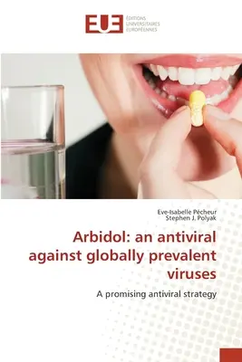 Arbidol: vírusellenes szer a világszerte elterjedt vírusok ellen - Arbidol: an antiviral against globally prevalent viruses