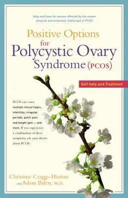 A policisztás ovárium szindróma (Pcos) pozitív lehetőségei: Önsegítés és kezelés - Positive Options for Polycystic Ovary Syndrome (Pcos): Self-Help and Treatment