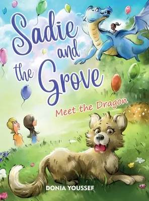 Sadie és a liget: Találkozás a sárkánnyal - Sadie and the Grove: Meet the Dragon