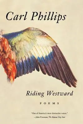 Lovaglás nyugat felé: Versek - Riding Westward: Poems